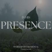 IN HIS PRESENCE Soaking Worship Instrumental Prayer And Devotional
