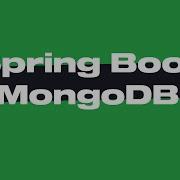 Get Started With Spring Boot MongoDB