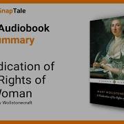 A Vindication Of The Rights Of Woman By Mary Wollstonecraft 9 Minute Summary