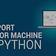 Support Vector Machine In Python Machine Learning In Python Tutorial Python Training Edureka