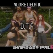 Adore Delano D T F Legendado PT BR