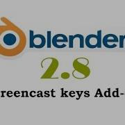 Screen Cast Key Add On For Blender 2 8 Blender Tutorial Beginner To Advanced