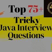 Top 75 Tricky Java Interview Questions You Must Know To Crack Your Next Interview