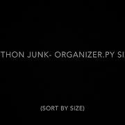 Junk File Organizer Sort By Size Project By AttainU Student