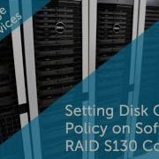 OMSS Setting Disk Cache Policy On Software RAID S130 Controller