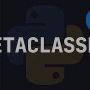 Metaclasses In Python
