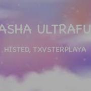 HISTED TXVSTERPLAYA MASHA ULTRAFUNK English Lyrics