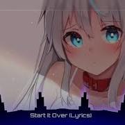Nightcore Start It Over