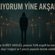 Ağlıyorum Yine Akşam Güney Akgül SlowPop Melankolik Ayrılık