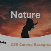 CSS Curved Background Effects CSS3 Clip Path