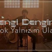 Çok Yalnızım Ulan Dengi Dengine Official Video