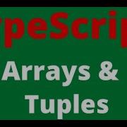 8 TypeScript Arrays Array Object Tuples 07 Mar 2021