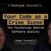 Your Code As A Crime Scene The Psychology Behind Software Quality Adam Tornhill