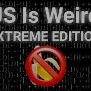 JavaScript это странно ЭКСТРЕМАЛЬНОЕ ИЗДАНИЕ