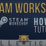 Steam Workshop How To Tutorial Downloading Playing Content