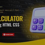 How To Make A Calculator Using HTML CSS And JS JS Projects For Beginners 2025 Python Expert
