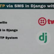 Send SMS In Django With Twilio Twilio OTP Verification