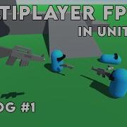 MAKING A MULTIPLAYER FPS IN UNITY Devlog 1