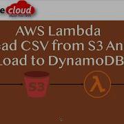 AWS Lambda Get CSV From S3 Put To Dynamodb AWS Lambda AWS Lambda CSV