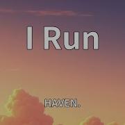 HAVEN I Run Lyrics