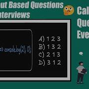 JavaScript Output Based Questions For Interviews SetTimeout Event Loop Callback Queue