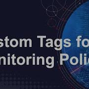 Custom Tags For Monitoring Policies In AppNeta Classic