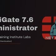 FortiGate Administrator 7 6 Training Institute Labs Lab 4 Firewall Authentication