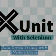 Part 4 Data Driven Testing With XUnit Using MemberData In Selenium Testing