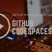 Use A Python Virtualenv In A GitHub Codespace