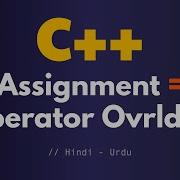 81 Assignment Operator Overloading And Difference B Copy Constructor Assignment Operator In C