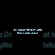 How To Draw Alphabet H Using Python Turtle Module