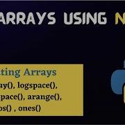 Arrays Using Numpy Creating Arrays Array Logspace Linsapce Arange Zeros Ones