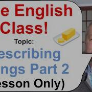 Let S Learn English Topic Describing Things Part 2 Lesson Only