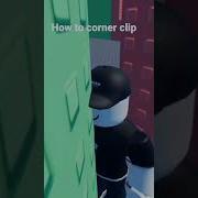 How To Corner Clip In Roblox