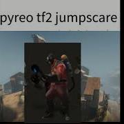 Tf2 Pyro Jumpscare