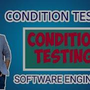 Condition Testing Software Engineering