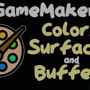 Colors And Surfaces And Buffers GameMaker Tutorial