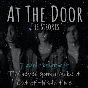 The Strokes At The Door Realtime Lyrics