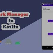 How To Use WorkManager In Android Kotlin