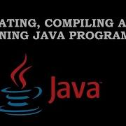 Creating Compiling And Running A Java Program Without Using IDE