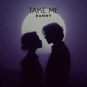 D A N N Y TAKE ME 1 HOUR