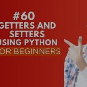 Getters And Setters In Python Python Tutorial For Beginners Python For Beginners Day 60