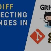 Git And GitHub Tutorial For Beginners 6 Git Diff Inspecting Changes In Git
