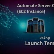 AWS Tutorial Automate Server Creation EC2 Instance Using Launch Template