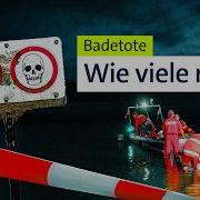 Badetote Aus Diesen Gründen Ertrinken Immer Mehr Menschen In Seen Und Flüssen ÜberBayern BR24