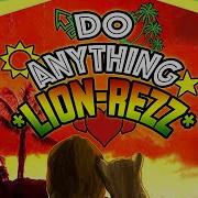 Lion Rezz Do Anything Audio