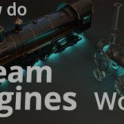 How Do Steam Engines Work