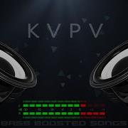 KVPV Problems Bass Boosted