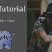 PHP Tutorial Part 2 Syntax Hello World 2022