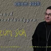 Annush Myratdurdyyew Sozum Yok Official Audio Albom 2025